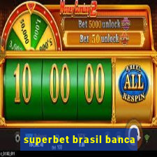 superbet brasil banca